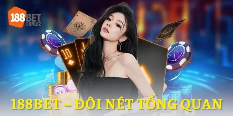 Đôi nét tổng quan về nhà cái 188BET